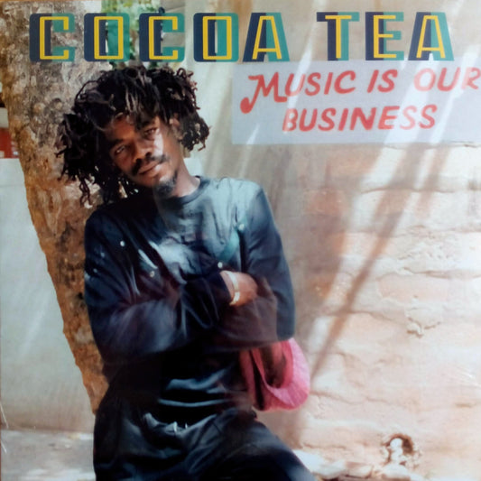 Cocoa Tea - Music Is Our Business  A
