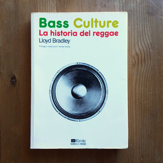 Lloyd Bradley / Bass Culture: La Historia Del Reggae / Libro