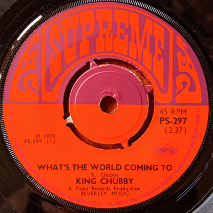 King Chubby – What's The World Coming To 