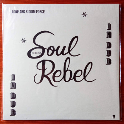 Lone Ark Riddim Force – Soul Rebel In Dub 