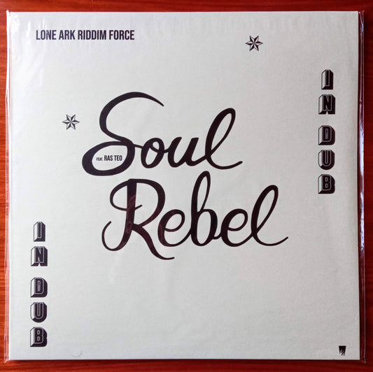 Lone Ark Riddim Force – Soul Rebel In Dub 