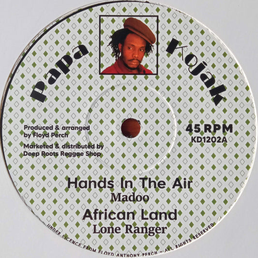 Madoo / Lone Ranger – Hands In The Air / African Land 