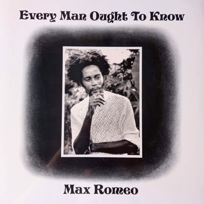 Max Romeo – Every Man Ought To Know A