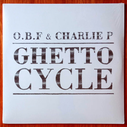 O.B.F. & Charlie P – Ghetto Cycle 