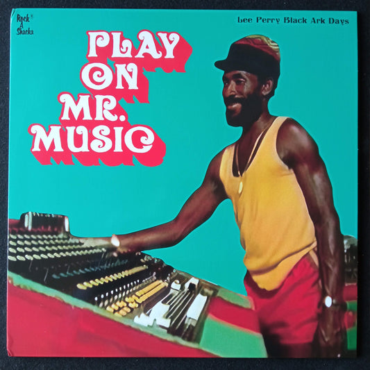 Play On Mr. Music: Lee Perry Black Ark Days 