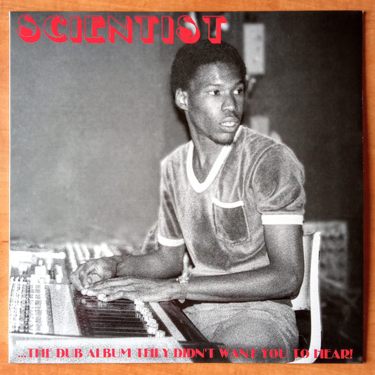 Scientist – The Dub Album They Didn't Want You To Hear 