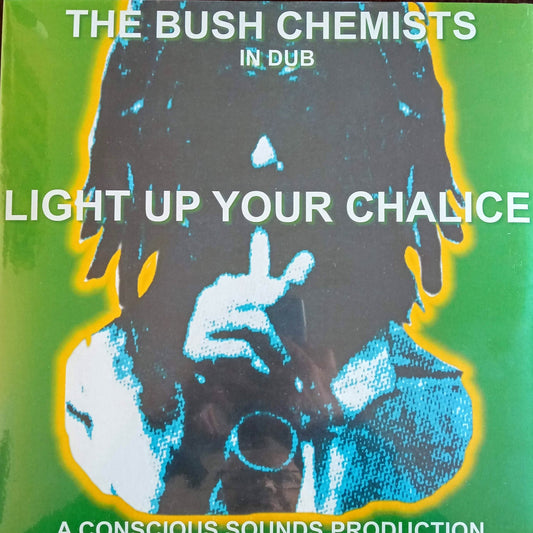 The Bush Chemists - Light Up Your Chalice A