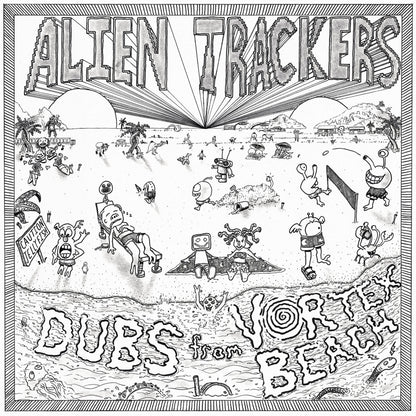 Alien Trackers – Dubs from Vortex Beach