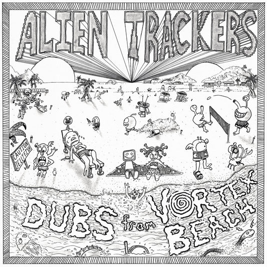 Alien Trackers – Dubs from Vortex Beach